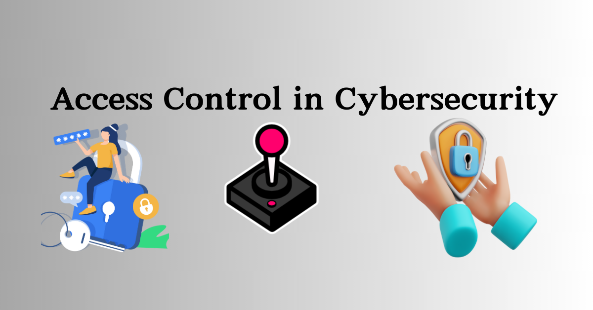 Access Control in Cybersecurity