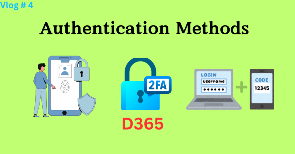 Presenting and illustrating authentication methods and d365 integration