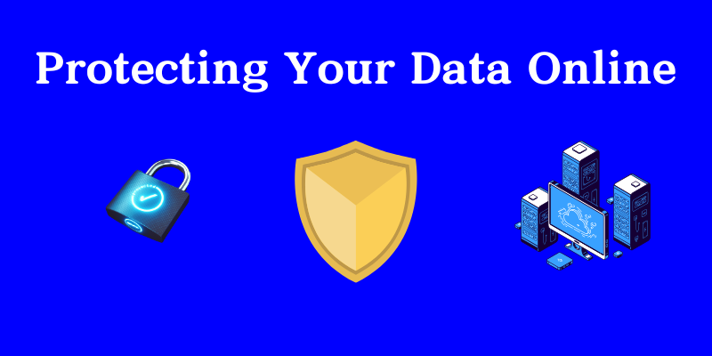 Digital security concept with a padlock icon and text: Protecting Your Data Online